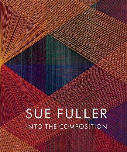 Sue Fuller Into the Composition /anglais