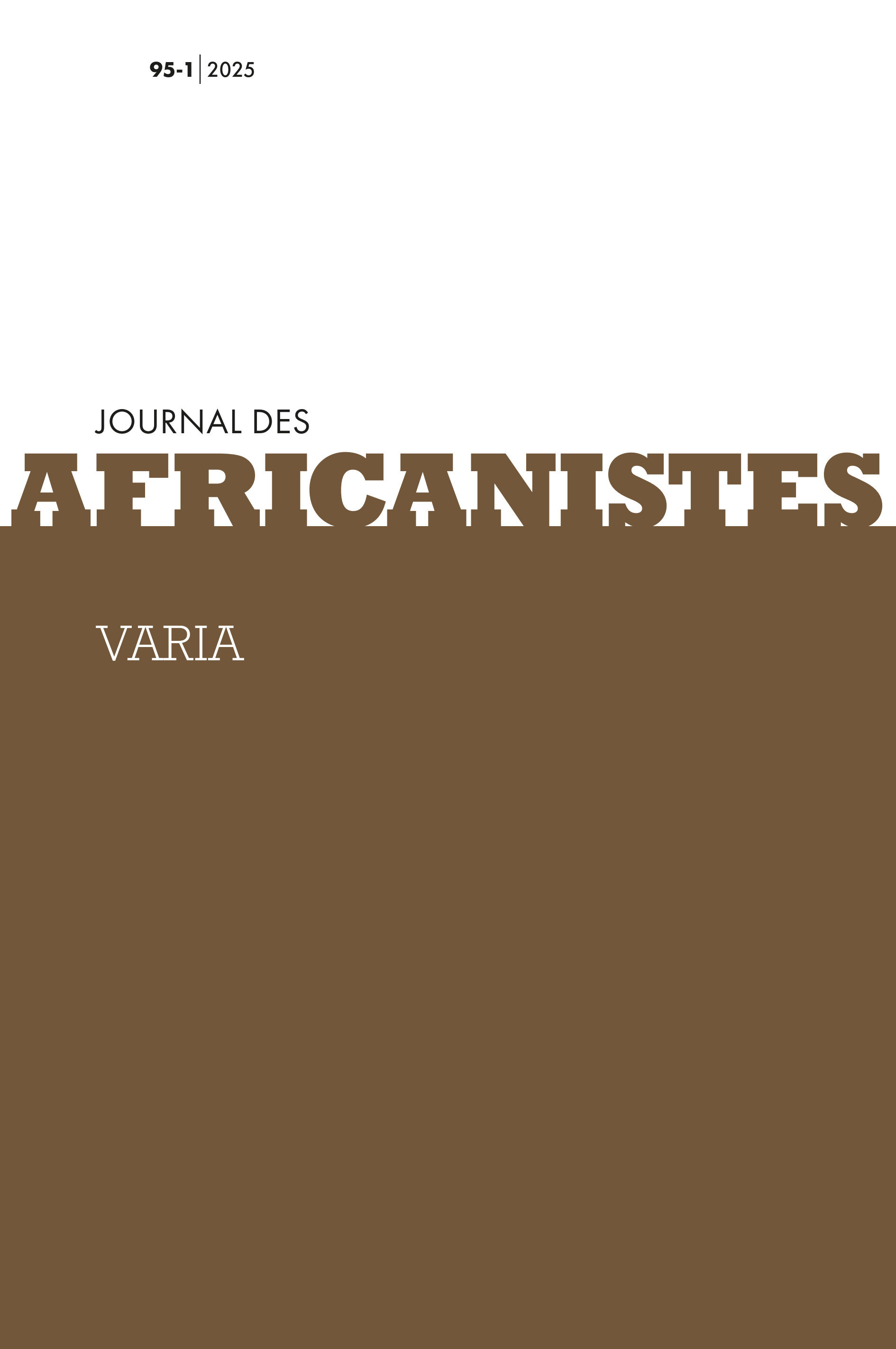 JOURNAL DES AFRICANISTES, TOME 95, NO1, 2025. VARIA