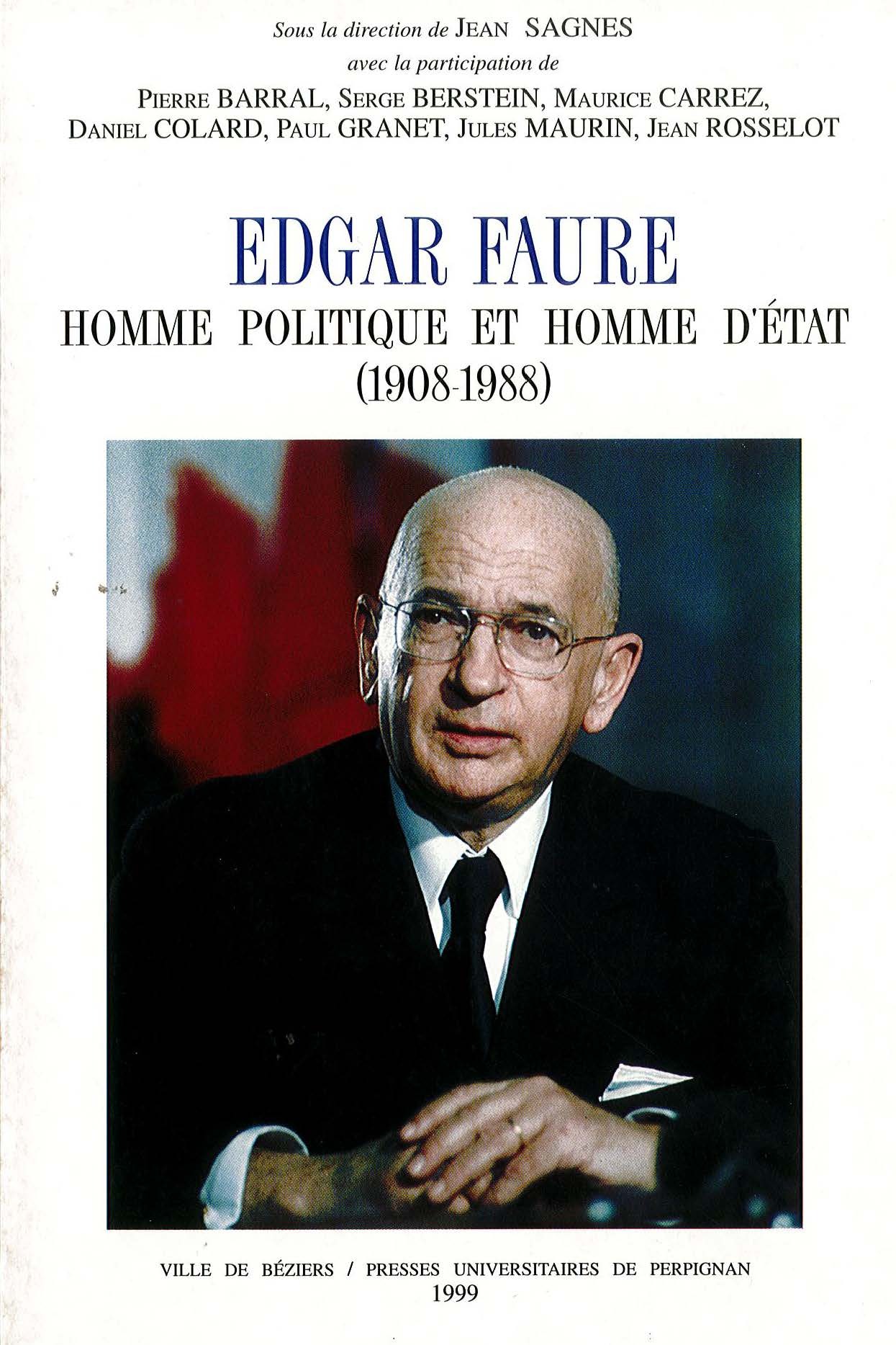 Edgar faure: homme politique et homme d'état 1908-1988