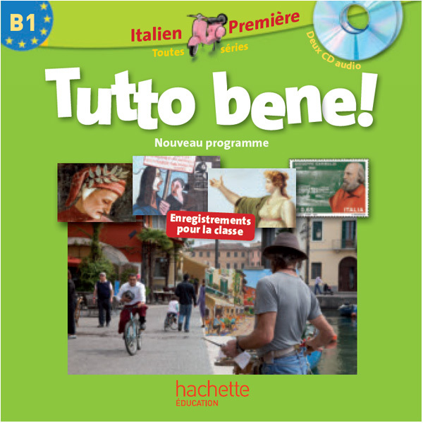 Tutto bene ! 1re (B1) - Italien - CD audio classe - Edition 2011