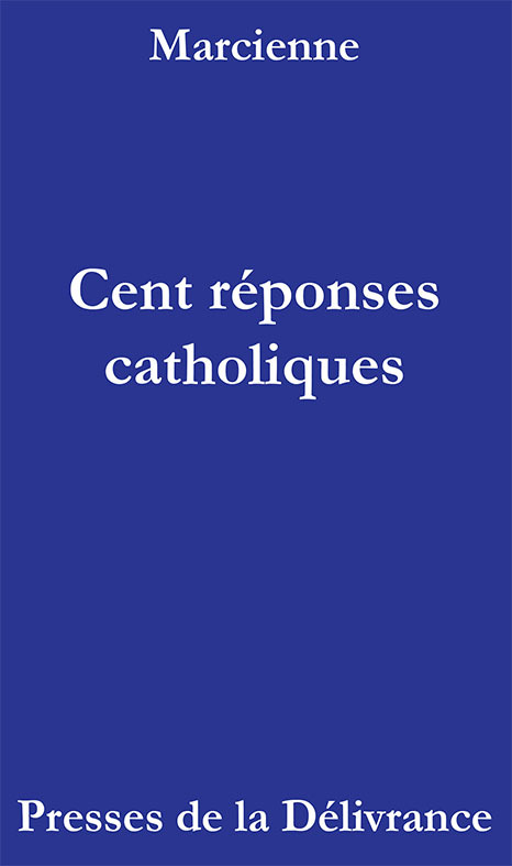 Cent réponses catholiques