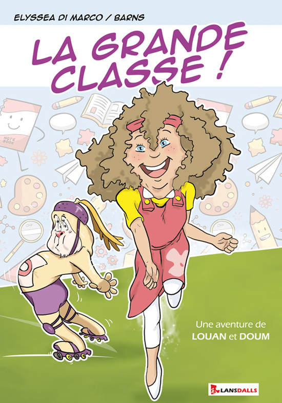 La Grande classe ! Une aventure de Louan et Doum