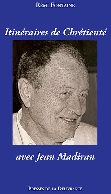 Itinéraires de Chrétienté avec Jean Madiran