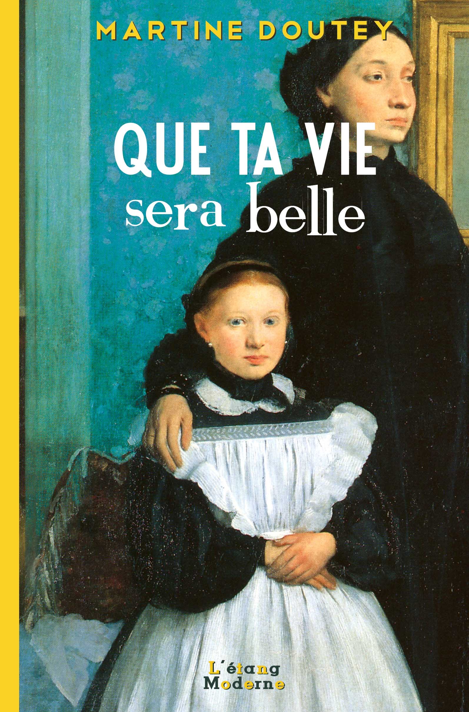 QUE TA VIE SERA BELLE - UNE ENFANCE EN LIMOUSIN (1909-1920)