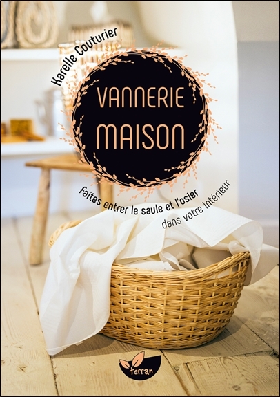Vannerie maison - Faites entrer le saule et l'osier dans votre intérieur