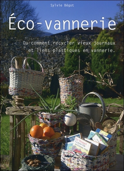 Eco-vannerie - Ou comment recycler vieux journaux et liens plastiques en vannerie