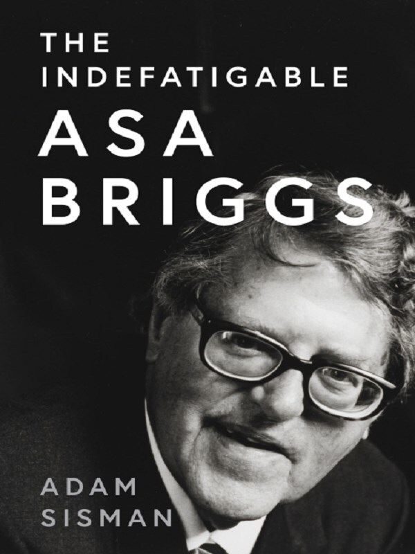 The Indefatigable Asa Briggs