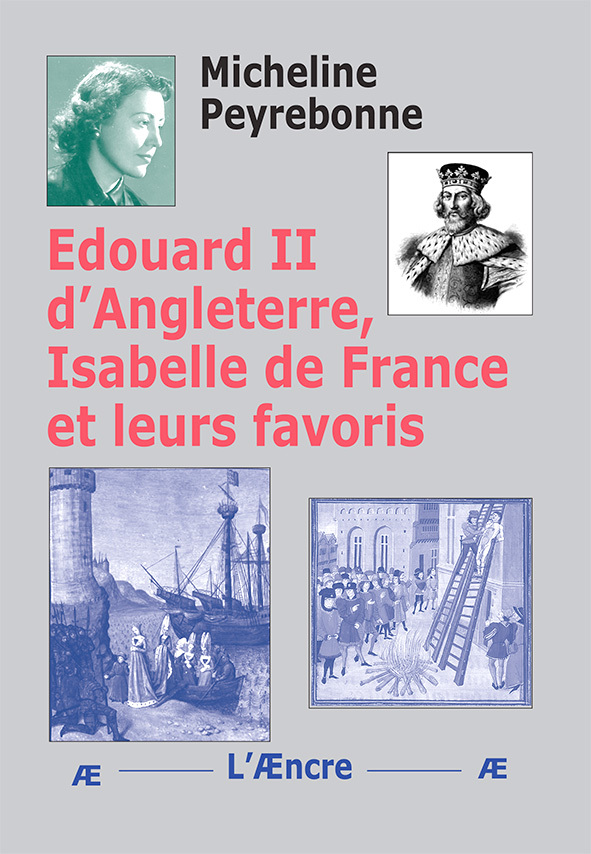 Edouard II d’Angleterre, Isabelle de France et leurs favoris
