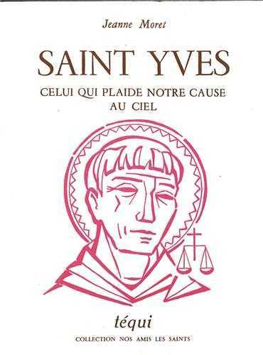Saint Yves, celui qui plaide notre cause au ciel