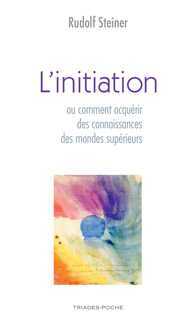 Initiation, Ou Comment Acquerir Des Connaissances