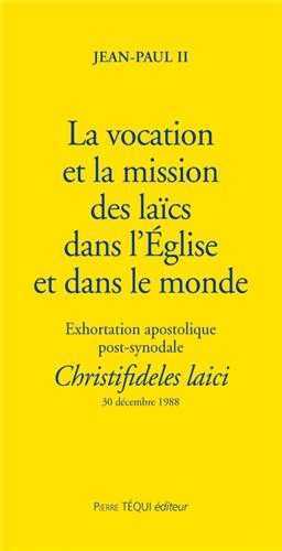 La vocation et la mission des laïcs dans l'Eglise et dans le monde - Christifideles laici