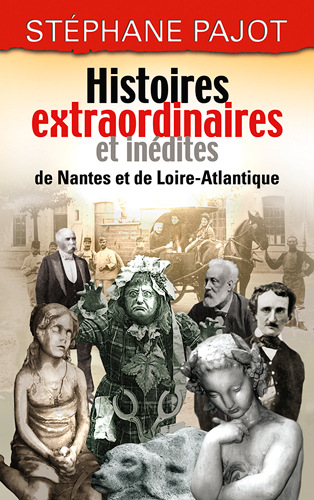 Histoires extraordinaire et inedites de nantes et de loire atlantique