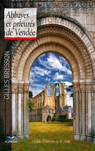 Abbayes et prieures de vendee. guide d'histoire et de visite