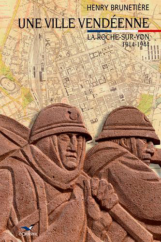 Une ville vendeenne la roche-sur-yon 1914-1944