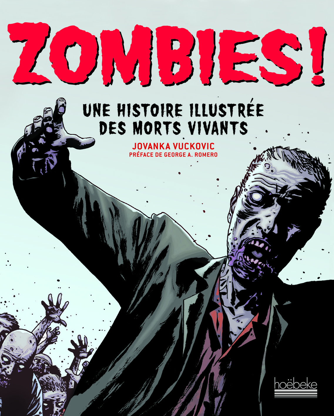 ZOMBIES ! UNE HISTOIRE ILLUSTREE DES MORTS VIVANTS