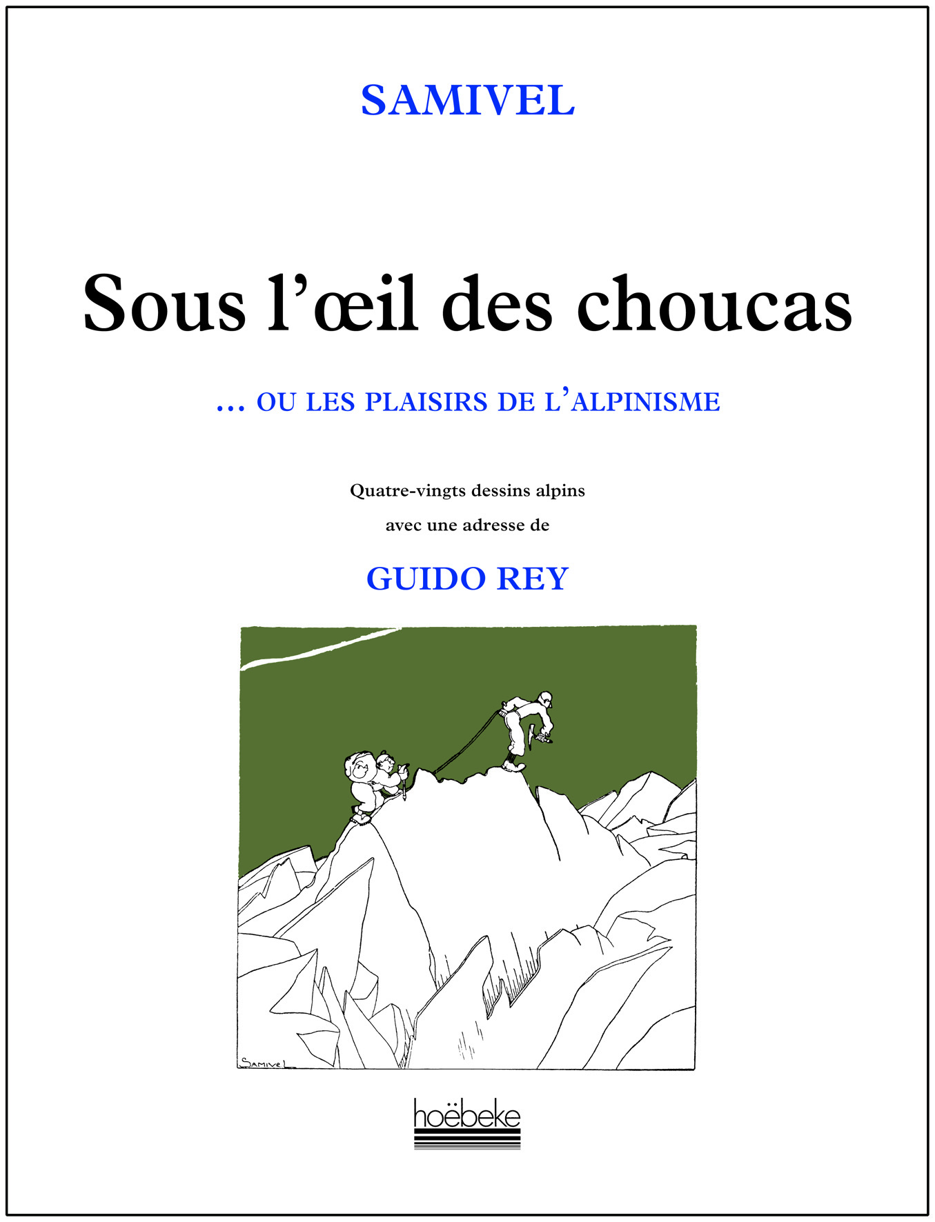 SOUS L OEIL DES CHOUCAS OU LES PLAISIRS DE L-ALPINISME