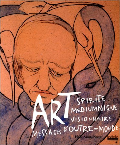 Art spirite médiumnique, visionnaire, messages d'outre-monde
