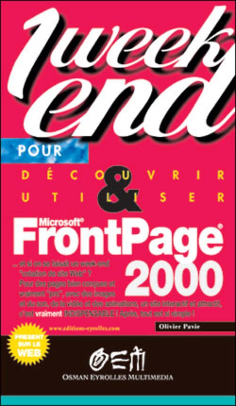 Découvrir et utiliser FrontPage 2000 en un week-end