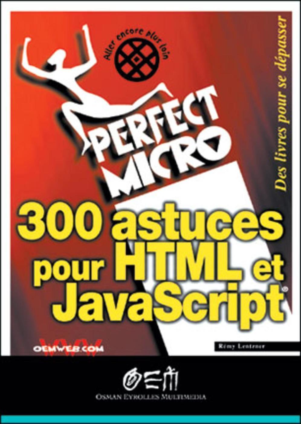 300 astuces pour HTML et Javascript