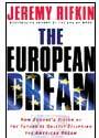 The European Dream: How Europe's Vision of the Future Is Quietly