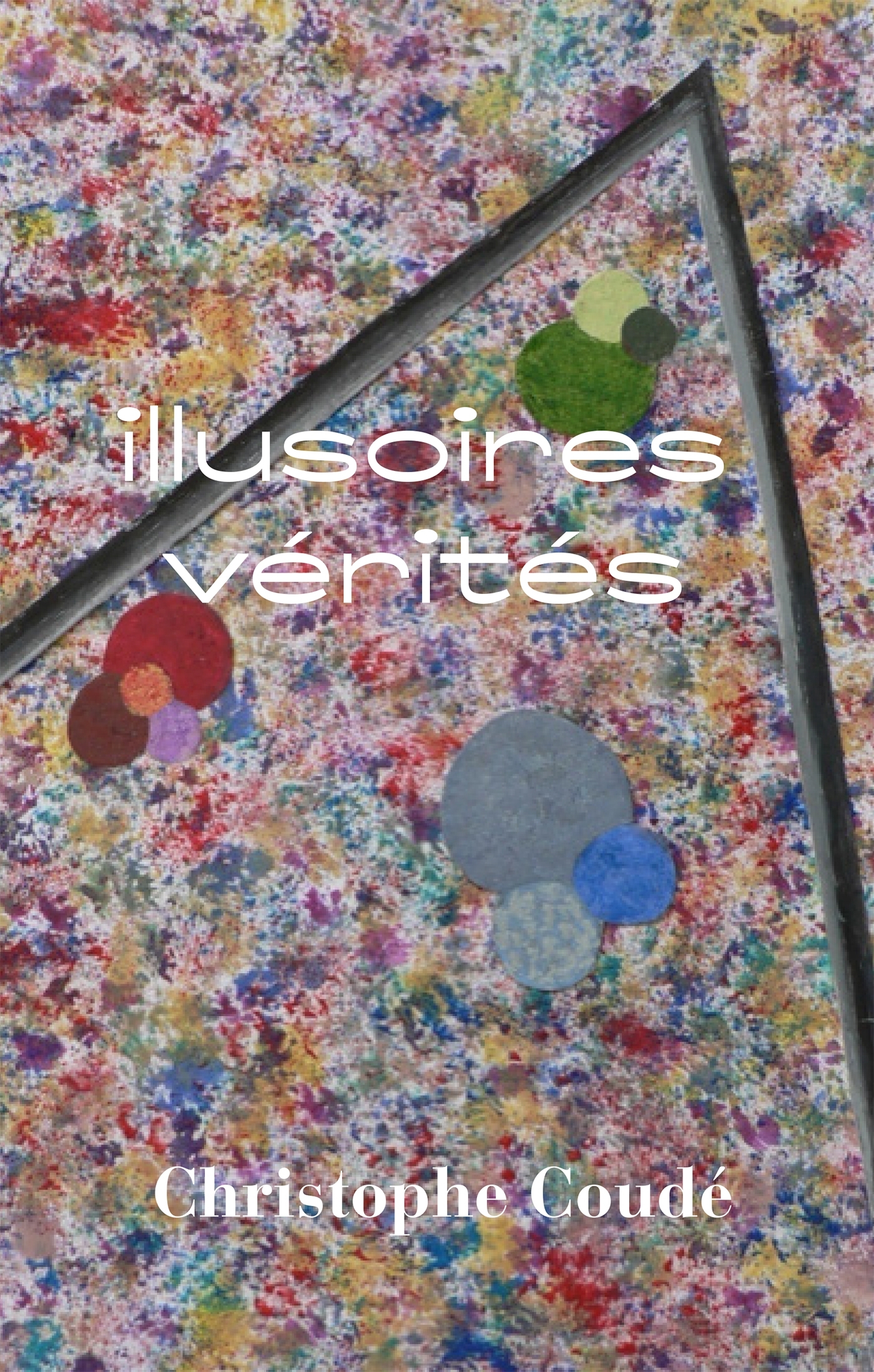 Illusoires vérités