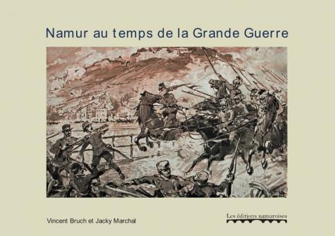 NAMUR AU TEMPS DE LA GRANDE GUERRE