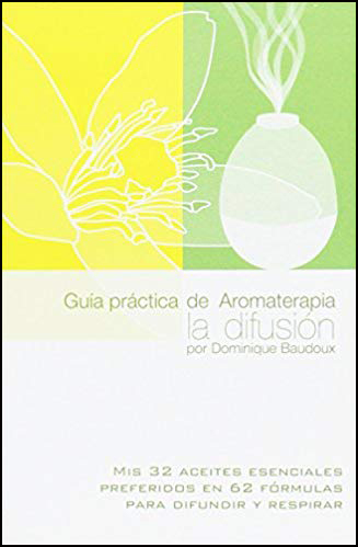 Guía práctica de Aromaterapia. La difusión