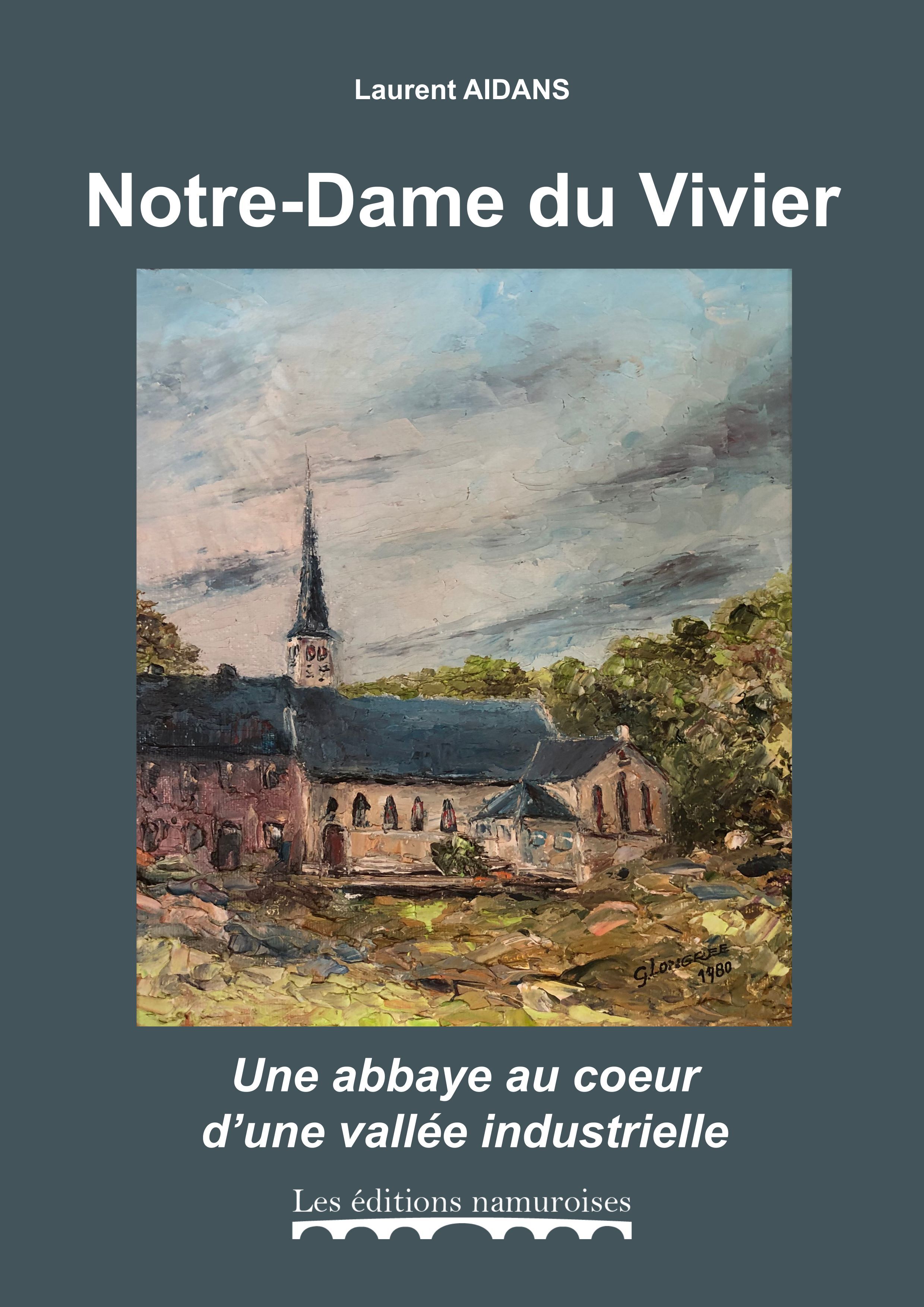 Notre-Dame du Vivier,  une abbaye au cœur d'une vallée industrielle