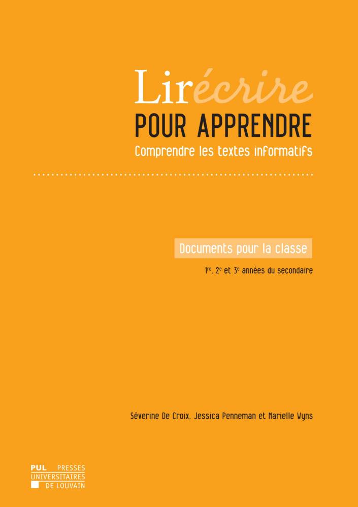 LIRECRIRE POUR APPRENDRE - COMPRENDRE LES TEXTES INFORMATIFS - DOCUMENTS POUR LA CLASSE  : 1RE, 2E E