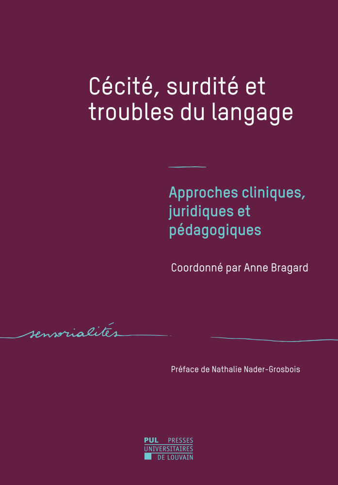 CECITE, SURDITE ET TROUBLES DU LANGAGE : APPROCHES CLINIQUES, JURIDIQUES ET PEDAGOGIQUES