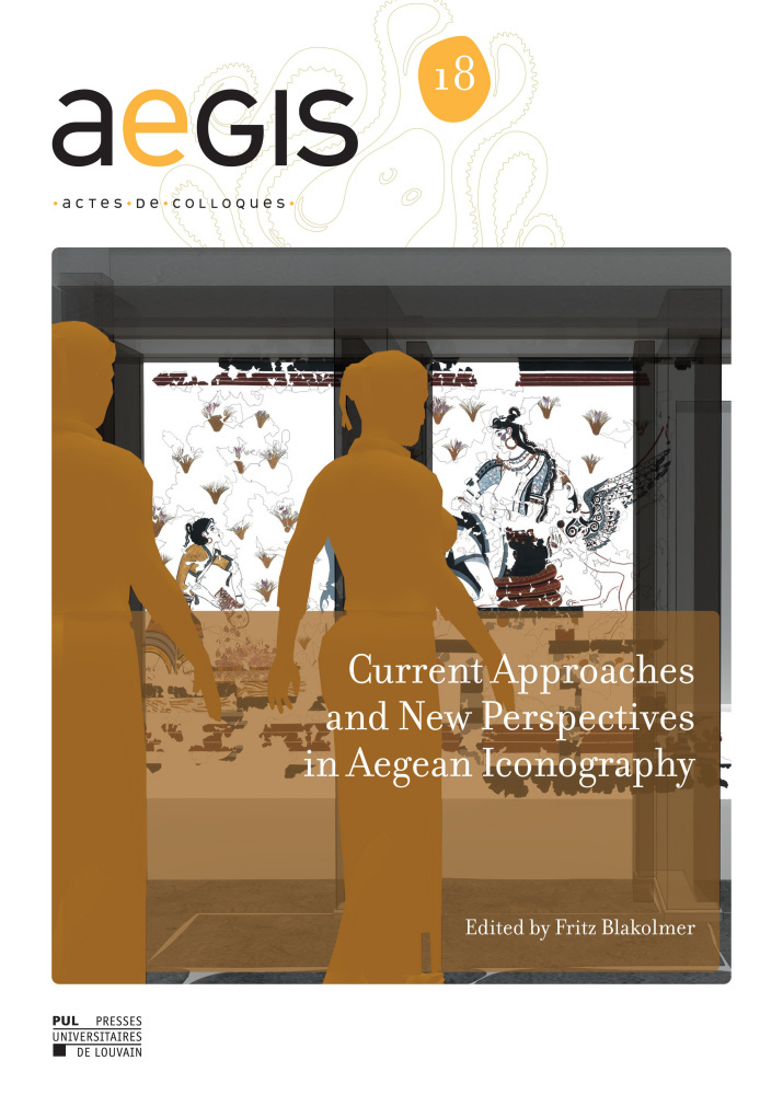 CURRENT APPROACHES AND NEW PERSPECTIVES IN AEGEAN ICONOGRAPHY