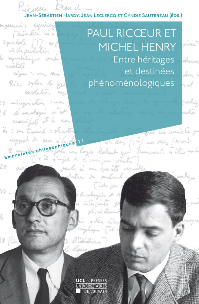 PAUL RICOEUR ET MICHEL HENRY. ENTRE HERITAGES ET DESTINEES PHENOMENOLOGIQUES