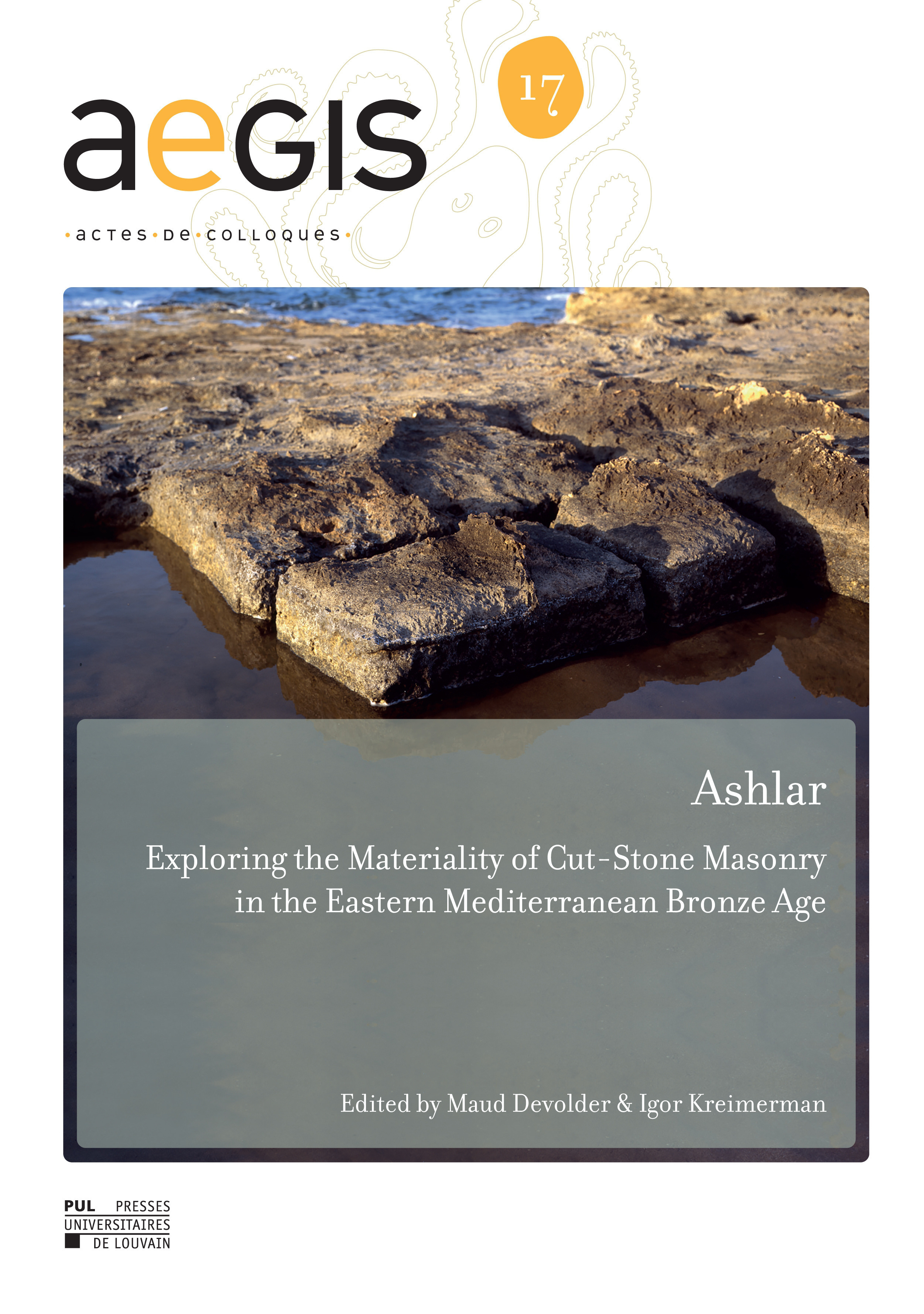 ASHLAR : EXPLORING THE MATERIALITY OF CUT-STONE MASONRY IN THE EASTERN MEDITERRANEAN BRONZE AGE