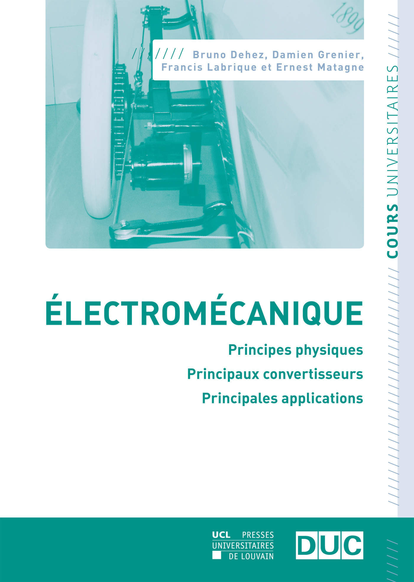 ELECTROMECANIQUE : PRINCIPES PHYSIQUES PRINCIPAUX CONVERTISSEURS PRINCIPALES APPLICATIONS