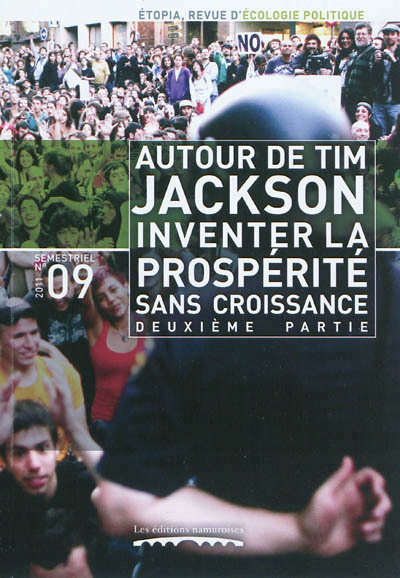 AUTOUR DE TIM JACKSON, INVENTER LA PROSPERITE SANS CROISSANCE : DEUXIEME PARTIE