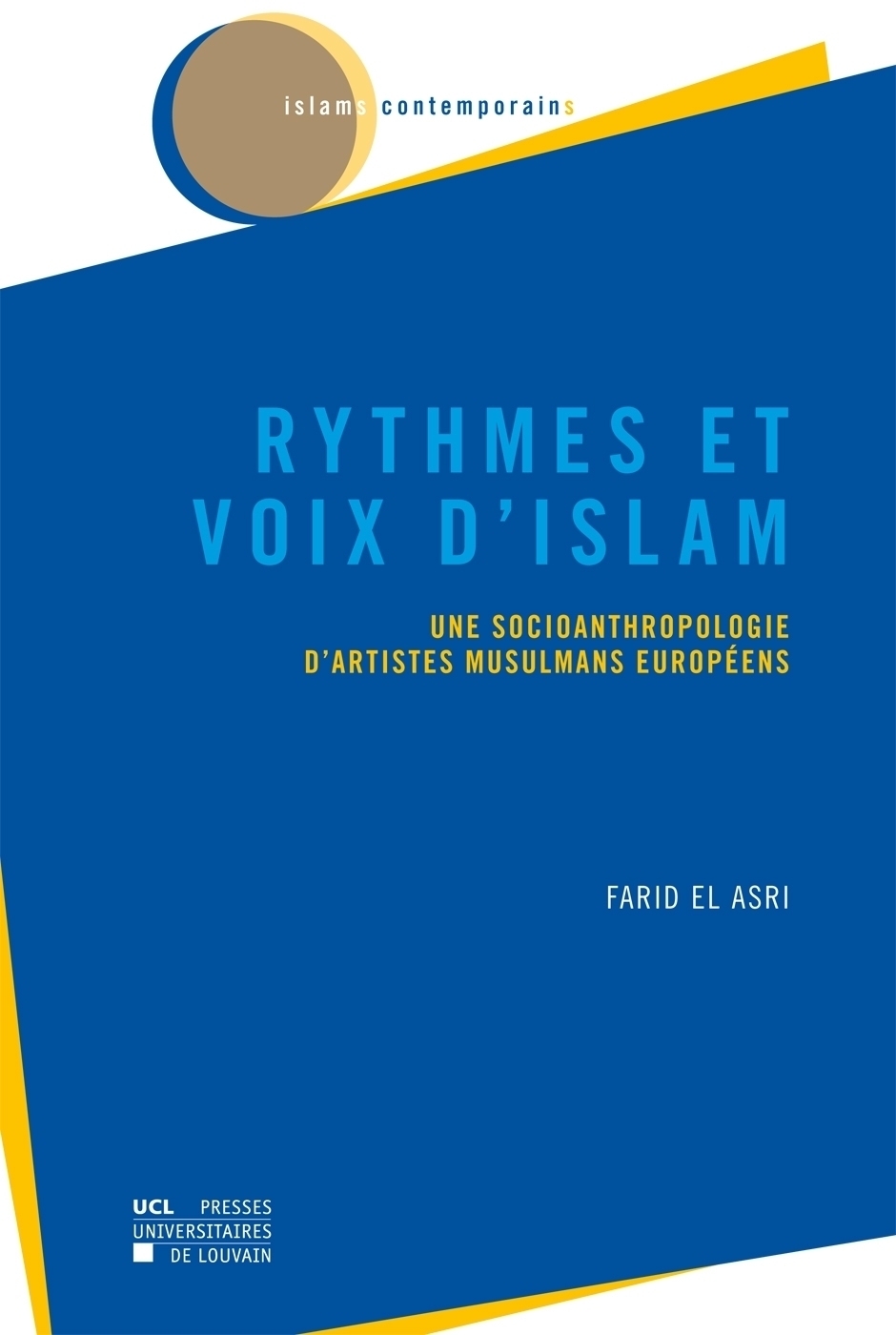 RYTHMES ET VOIX D'ISLAM : RYTHMES ET VOIX D'ISLAM - UNE SOCIOANTHROPOLOGIE D'ARTISTES MUSULMANS EURO