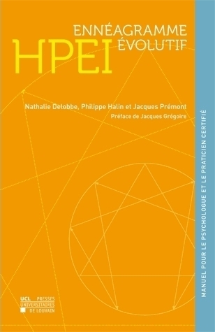 HPEI ENNEAGRAMME EVOLUTIF : MANUEL DU HALIN PREMONT ENNEAGRAM INDICATOR POUR LE PSYCHOLOGUE ET LE PR
