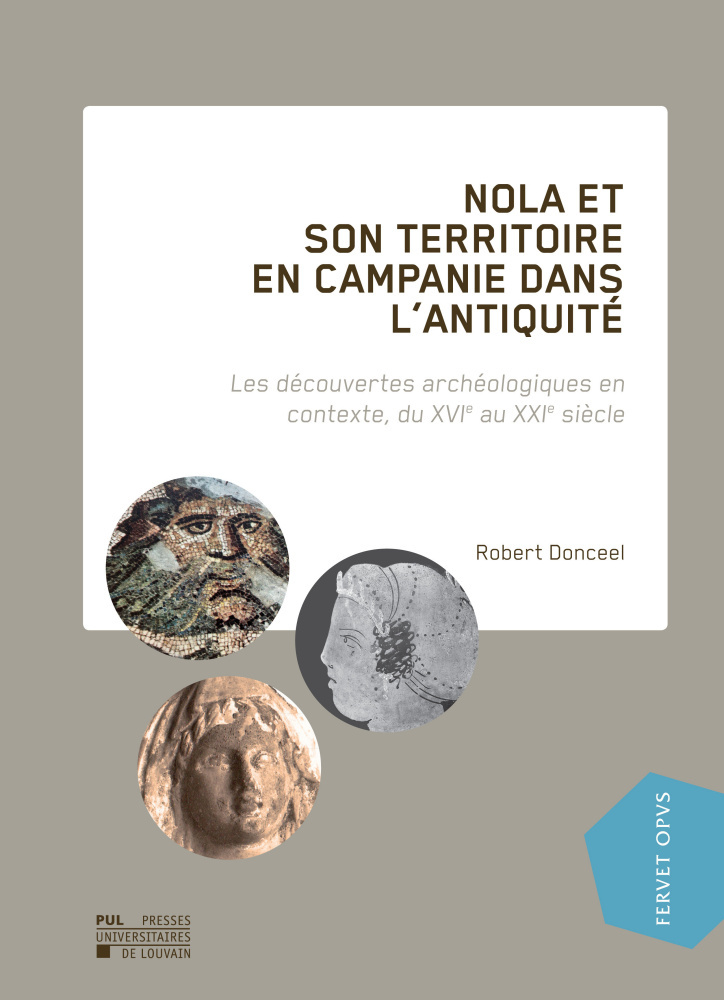 NOLA ET SON TERRITOIRE EN CAMPANIE DANS L'ANTIQUITE : LES DECOUVERTES ARCHEOLOGIQUES EN CONTEXTE, DU