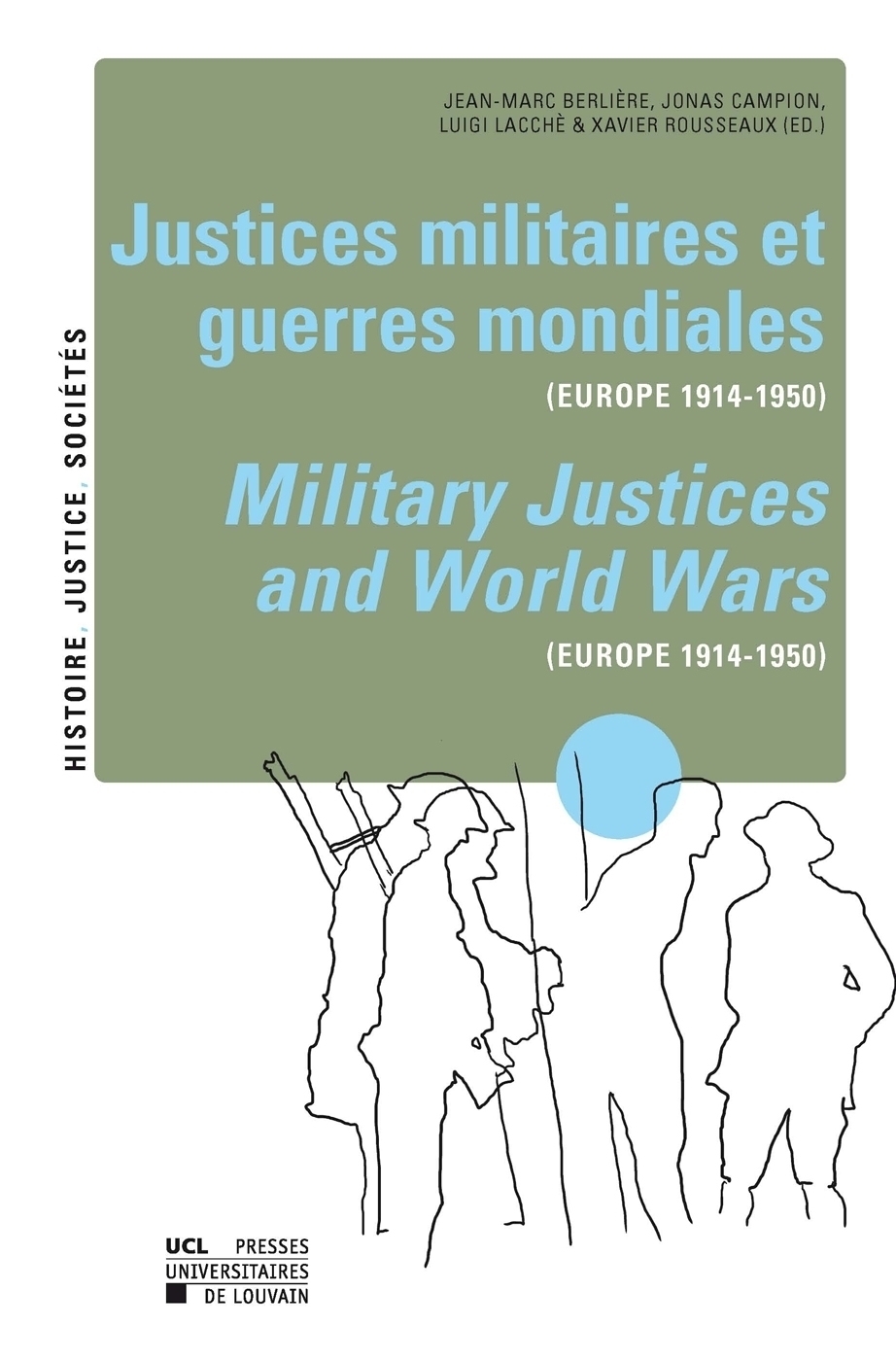 JUSTICES MILITAIRES ET GUERRES MONDIALES, EUROPE 1914-1950 : MILITARY JUSTICES AND WORLD WARS, EUROP