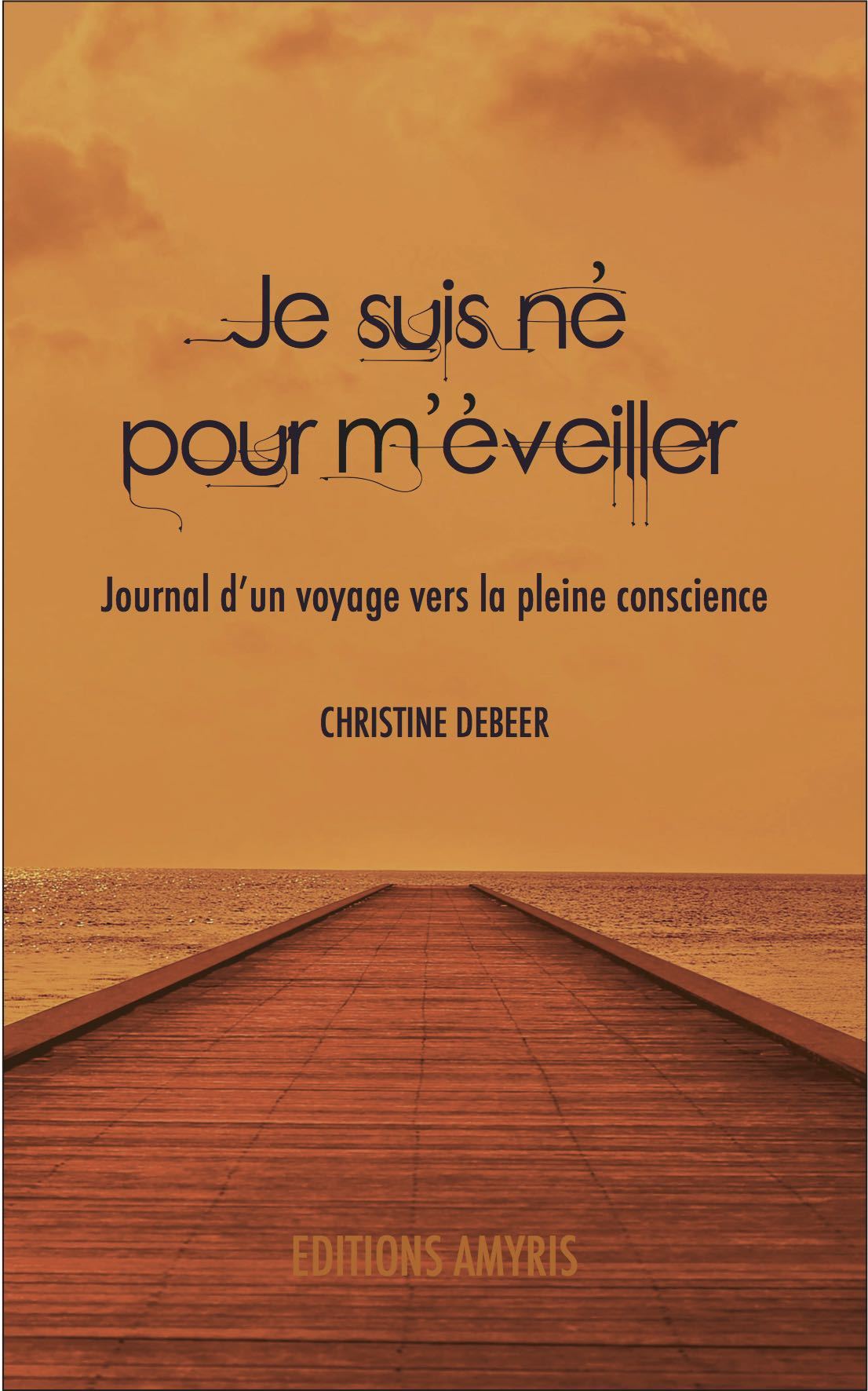 Je suis né pour m'éveiller