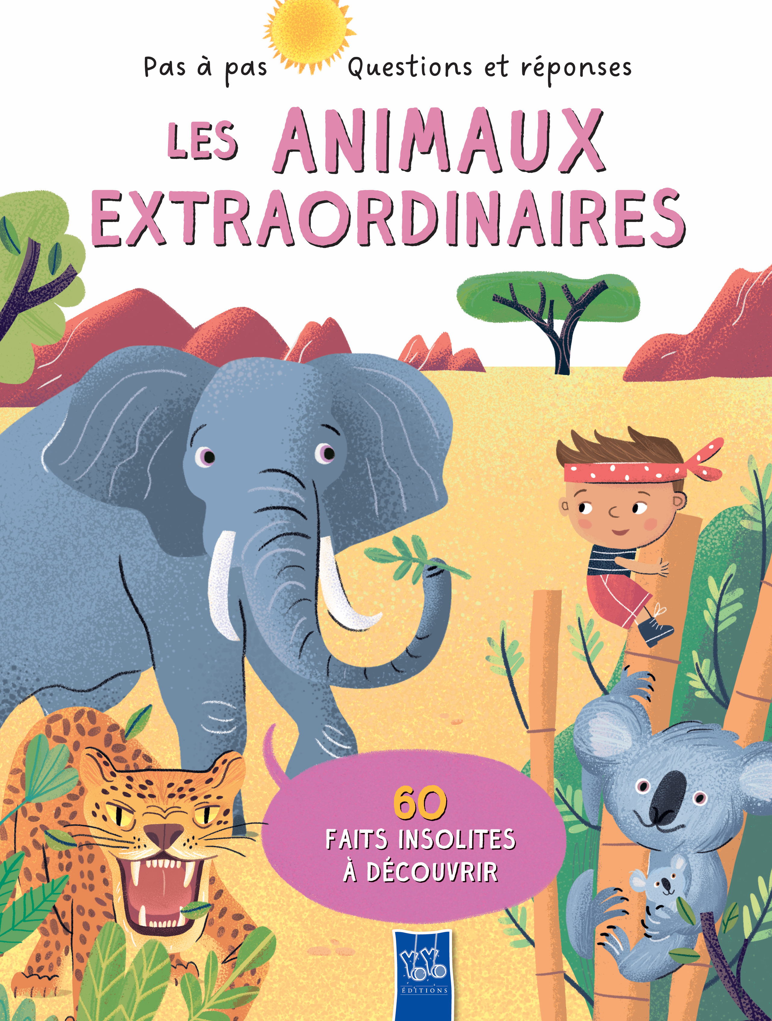 Les animaux extraordinaires - Pas à pas questions et réponses