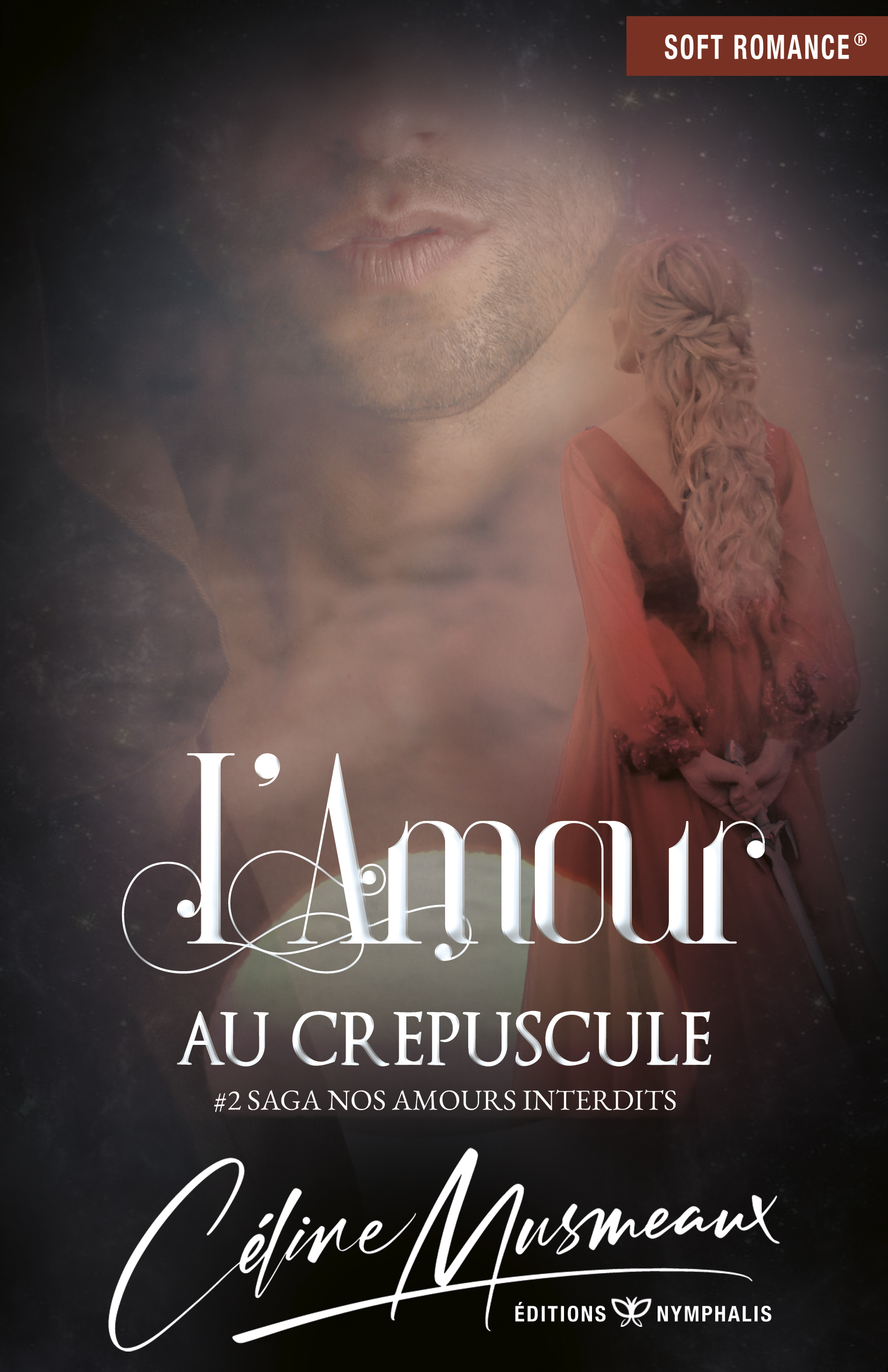 L'AMOUR AU CREPUSCULE : #2 SAGA NOS AMOURS INTERDITS
