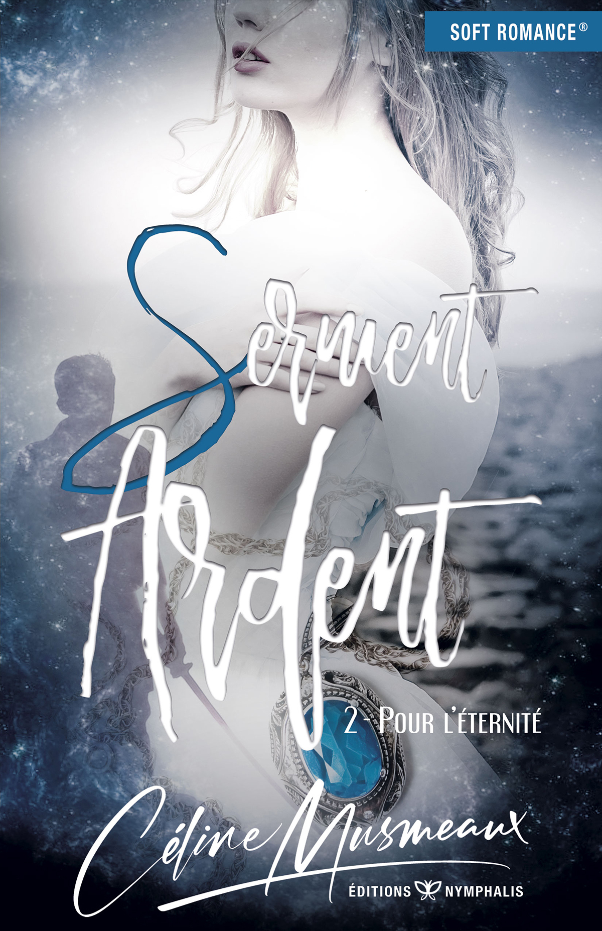 SERMENT ARDENT 2 - POUR L ETERNITE