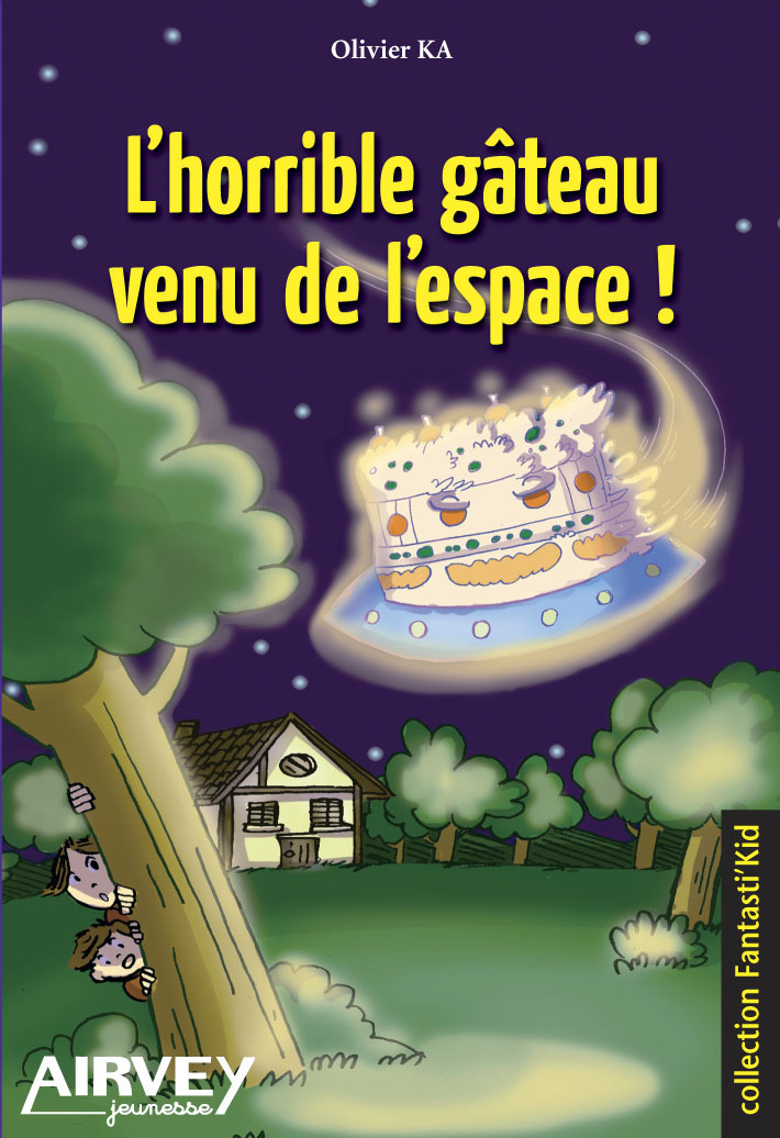 L'HORRIBLE GÂTEAU VENU DE L'ESPACE!