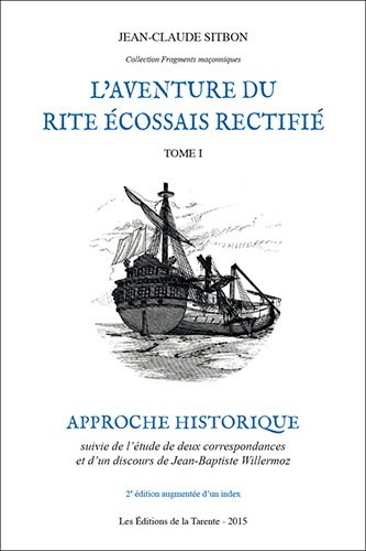 L'aventure du Rite Écossais Rectifié Tome I - Approche historique