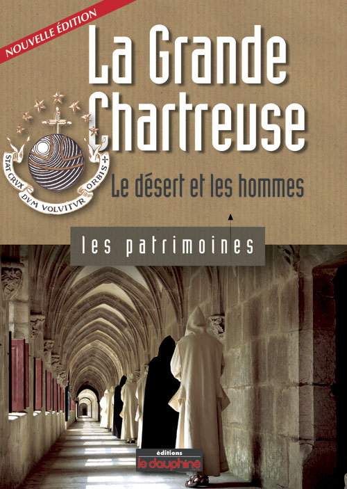 La Grande Chartreuse le désert et les hommes