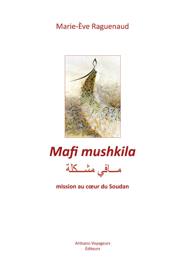 Mafi mushkila, mission au coeur du Soudan