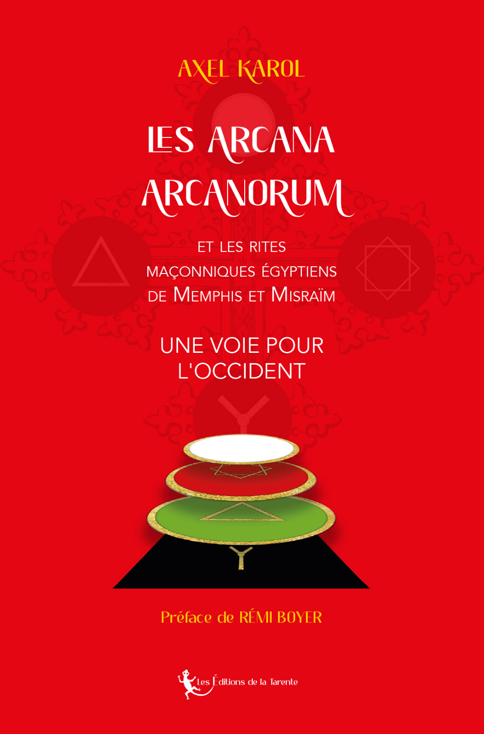 Les Arcana Arcanorum et les rites  maçonniques égyptiens  de Memphis et Misraïm