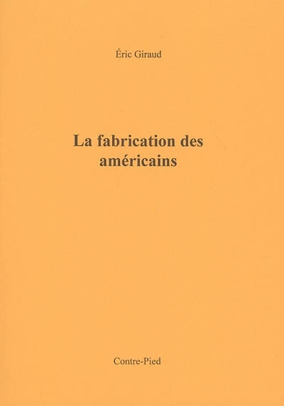 La fabrication des américains