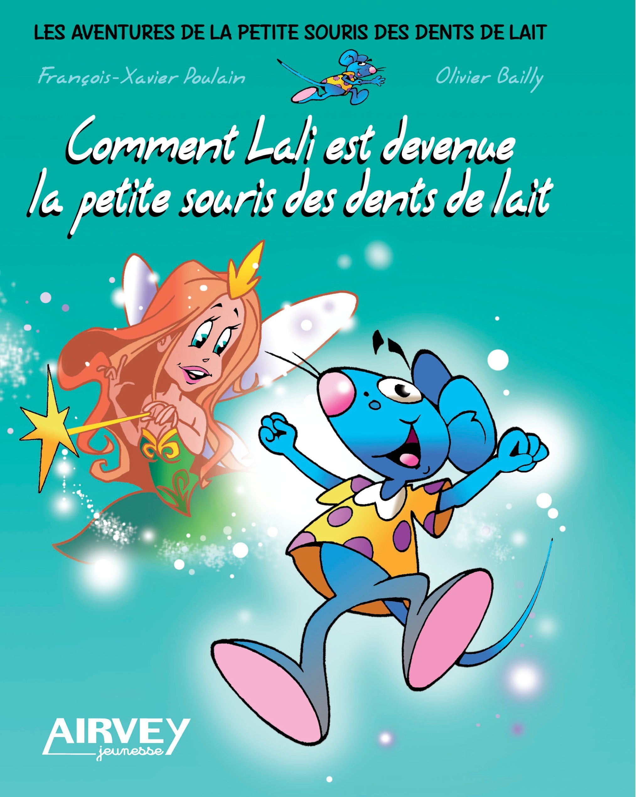 COMMENT LALI EST DEVENUE LA PETITE SOURIS DES DENTS DE LAIT